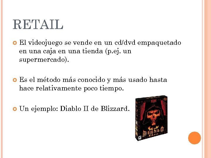 RETAIL El videojuego se vende en un cd/dvd empaquetado en una caja en una