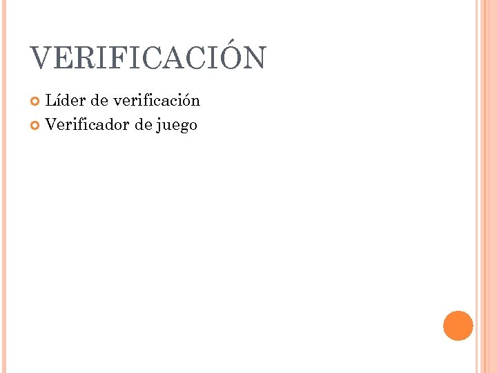 VERIFICACIÓN Líder de verificación Verificador de juego 