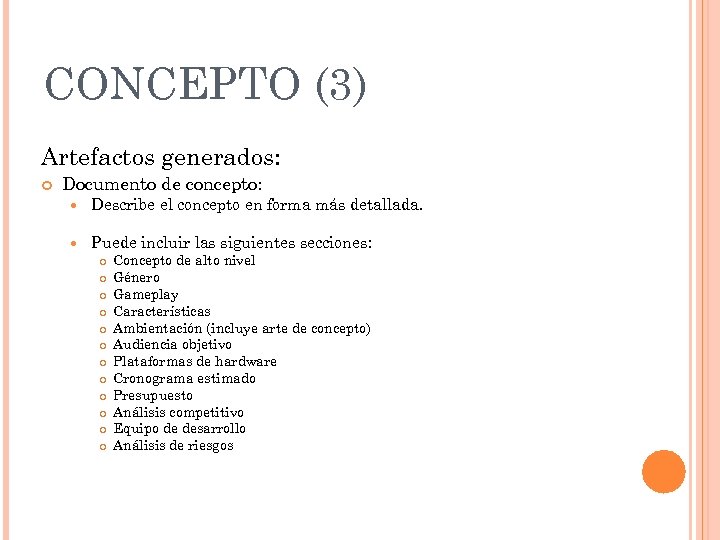 CONCEPTO (3) Artefactos generados: Documento de concepto: Describe el concepto en forma más detallada.