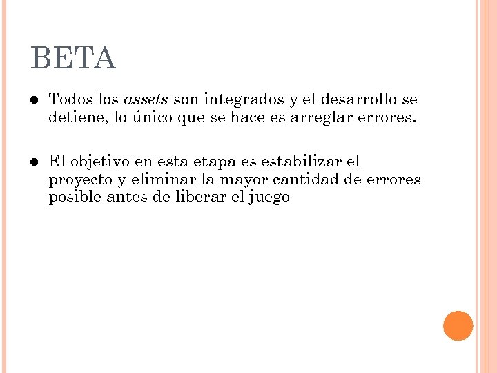 BETA l Todos los assets son integrados y el desarrollo se detiene, lo único