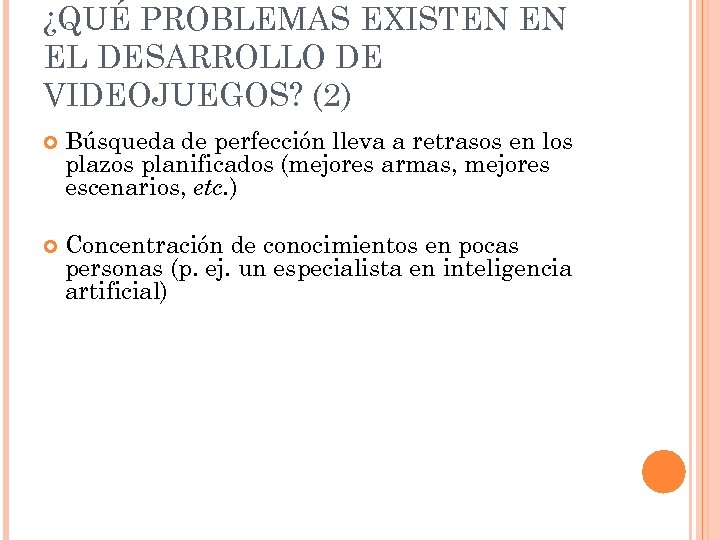¿QUÉ PROBLEMAS EXISTEN EN EL DESARROLLO DE VIDEOJUEGOS? (2) Búsqueda de perfección lleva a