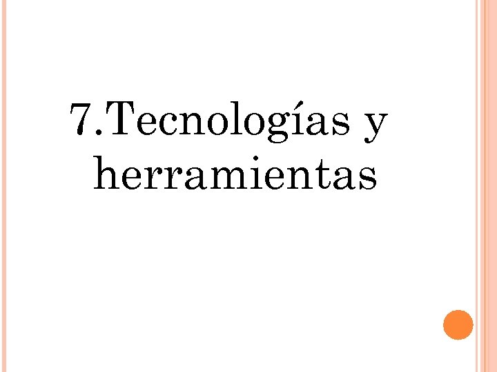 7. Tecnologías y herramientas 
