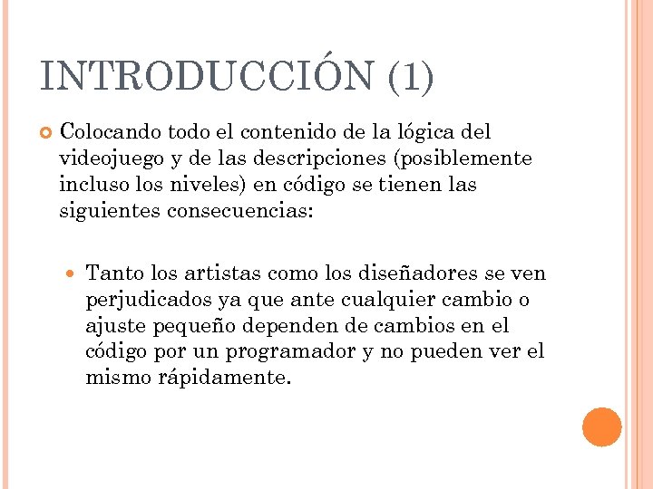 INTRODUCCIÓN (1) Colocando todo el contenido de la lógica del videojuego y de las