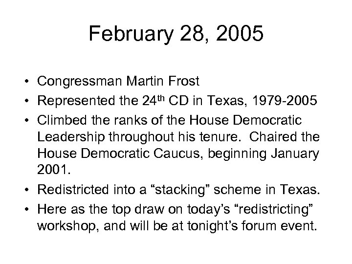 February 28, 2005 • Congressman Martin Frost • Represented the 24 th CD in