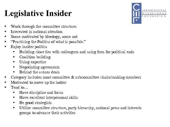Legislative Insider • • Work through the committee structure. Interested in national attention Some