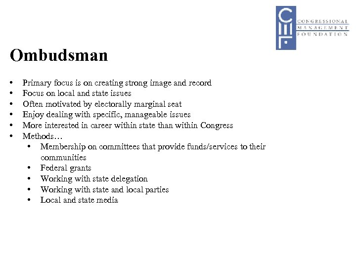 Ombudsman • • • Primary focus is on creating strong image and record Focus