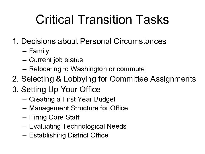 Critical Transition Tasks 1. Decisions about Personal Circumstances – Family – Current job status