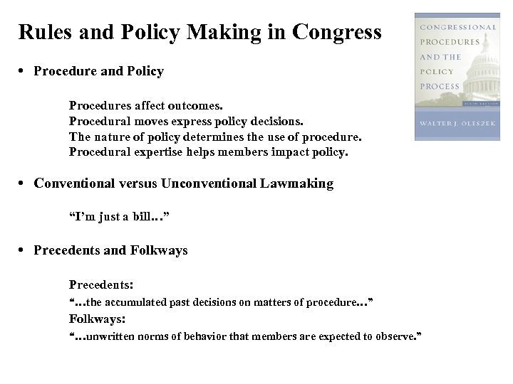 Rules and Policy Making in Congress • Procedure and Policy Procedures affect outcomes. Procedural