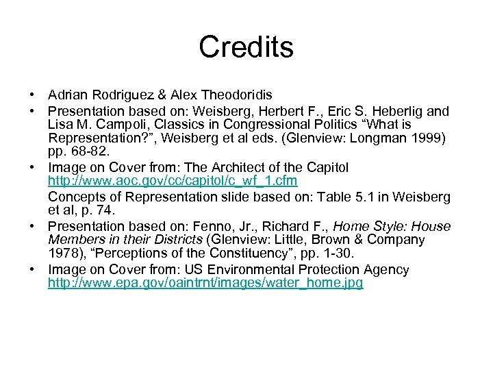 Credits • Adrian Rodriguez & Alex Theodoridis • Presentation based on: Weisberg, Herbert F.