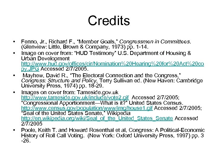 Credits • • • Fenno, Jr. , Richard F. , “Member Goals, ” Congressmen