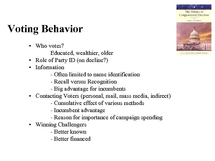Voting Behavior • Who votes? Educated, wealthier, older • Role of Party ID (on