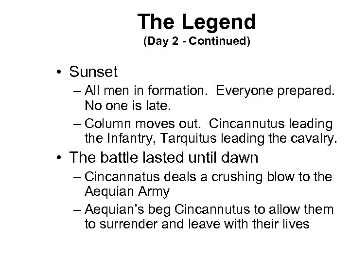 The Legend (Day 2 - Continued) • Sunset – All men in formation. Everyone