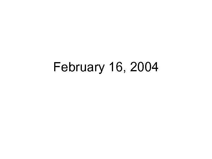 February 16, 2004 