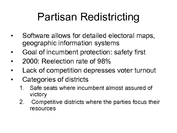 Partisan Redistricting • • • Software allows for detailed electoral maps, geographic information systems