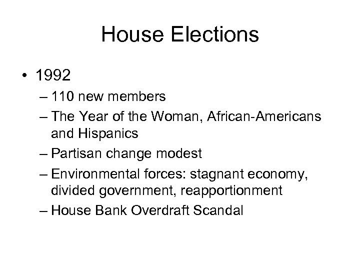 House Elections • 1992 – 110 new members – The Year of the Woman,