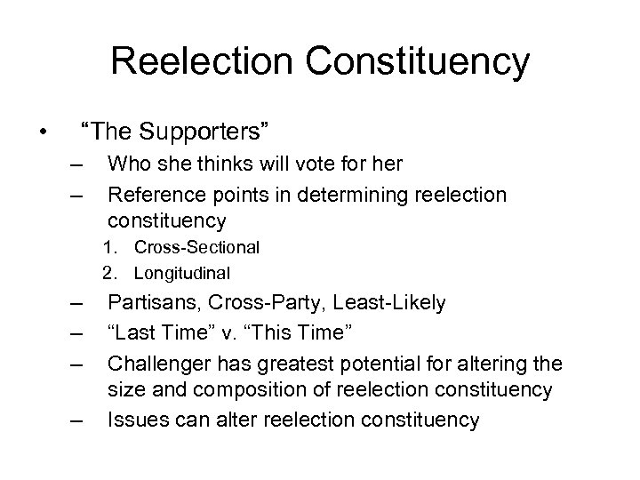 Reelection Constituency • “The Supporters” – – Who she thinks will vote for her