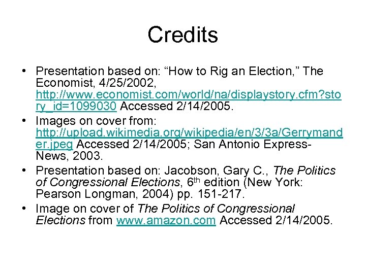 Credits • Presentation based on: “How to Rig an Election, ” The Economist, 4/25/2002,