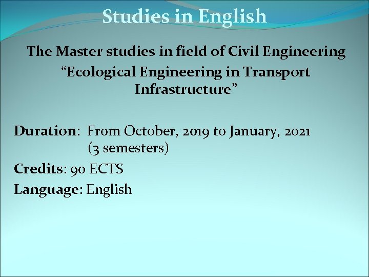 Studies in English The Master studies in field of Civil Engineering “Ecological Engineering in