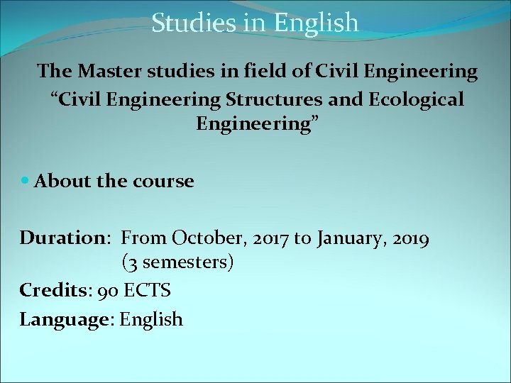 Studies in English The Master studies in field of Civil Engineering “Civil Engineering Structures