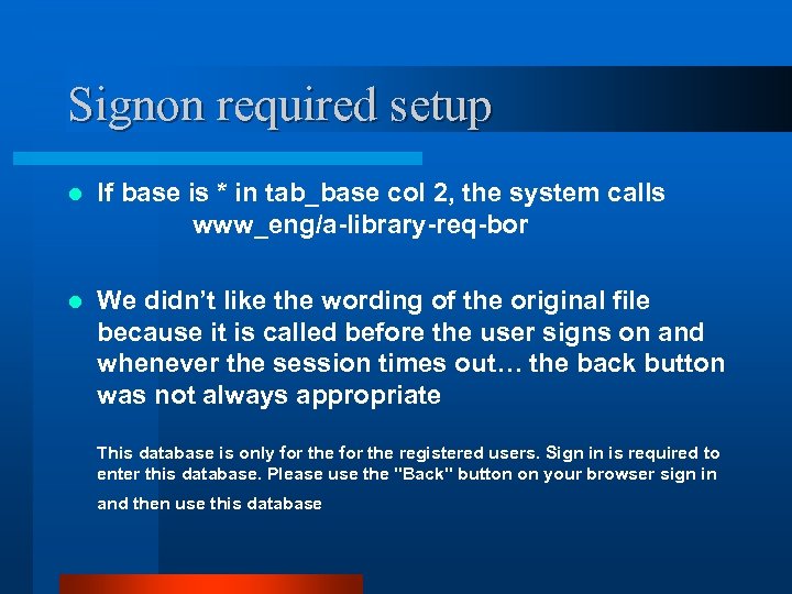 Signon required setup l If base is * in tab_base col 2, the system