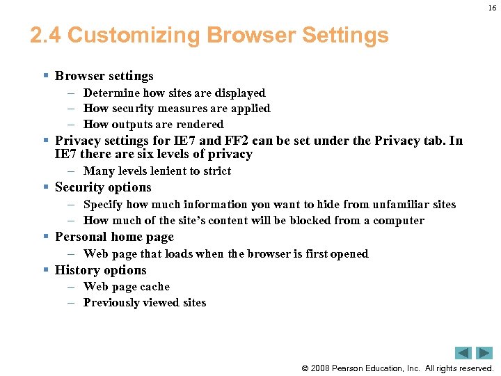 16 2. 4 Customizing Browser Settings § Browser settings – Determine how sites are