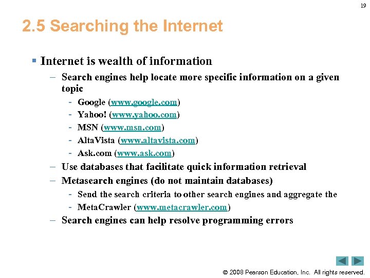 19 2. 5 Searching the Internet § Internet is wealth of information – Search