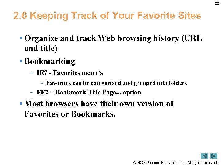22 2. 6 Keeping Track of Your Favorite Sites § Organize and track Web
