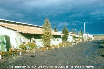 Les installations du PMAH 27ème DIA à Tizi-Ouzou en 1961 (Gérard Wittemer) 