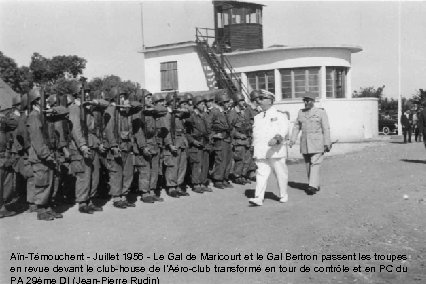 Aïn-Témouchent - Juillet 1956 - Le Gal de Maricourt et le Gal Bertron passent