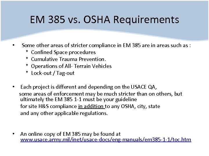 EM 385 vs. OSHA Requirements • Some other areas of stricter compliance in EM
