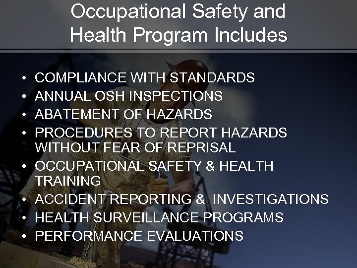 Occupational Safety and Health Program Includes • • COMPLIANCE WITH STANDARDS ANNUAL OSH INSPECTIONS