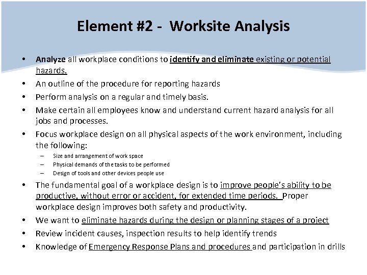 Element #2 - Worksite Analysis • • • Analyze all workplace conditions to identify