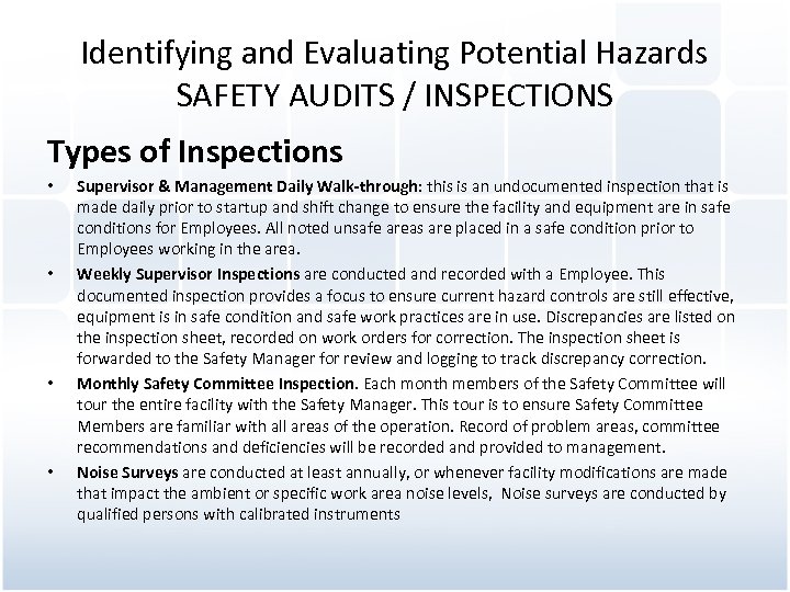 Identifying and Evaluating Potential Hazards SAFETY AUDITS / INSPECTIONS Types of Inspections • •