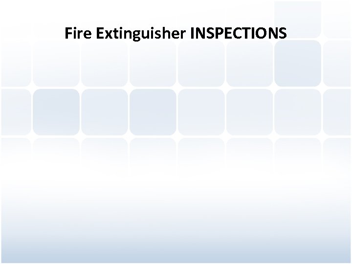 Fire Extinguisher INSPECTIONS 