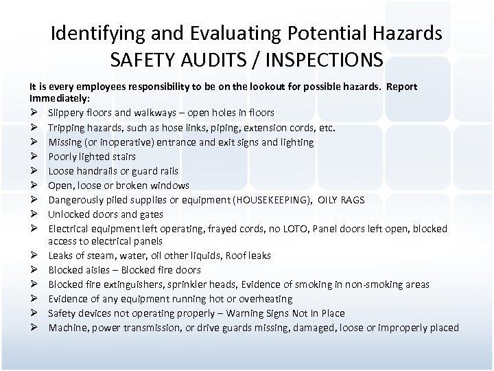 Identifying and Evaluating Potential Hazards SAFETY AUDITS / INSPECTIONS It is every employees responsibility