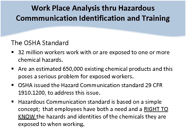 Work Place Analysis thru Hazardous Commmunication Identification and Training The OSHA Standard § 32