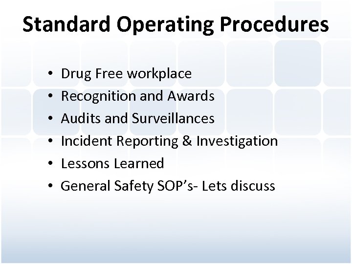 Standard Operating Procedures • • • Drug Free workplace Recognition and Awards Audits and