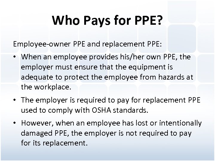 Who Pays for PPE? Employee-owner PPE and replacement PPE: • When an employee provides