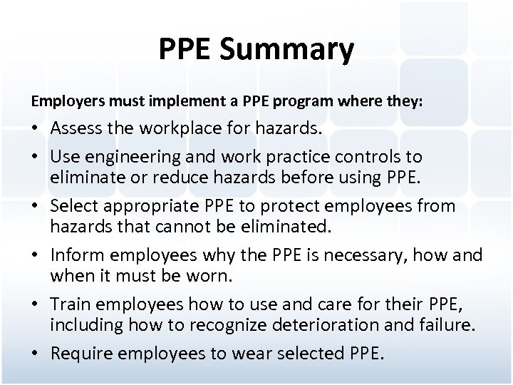 PPE Summary Employers must implement a PPE program where they: • Assess the workplace
