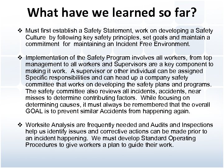 What have we learned so far? v Must first establish a Safety Statement, work