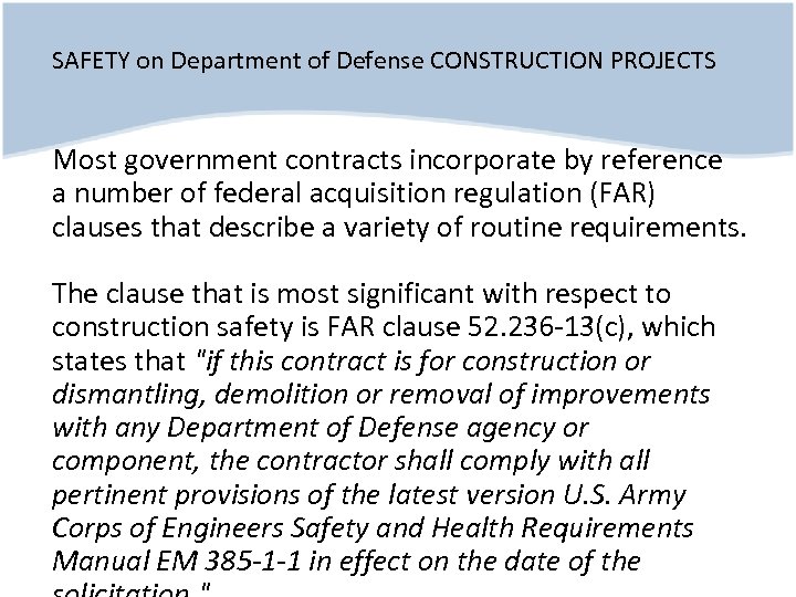 SAFETY on Department of Defense CONSTRUCTION PROJECTS Most government contracts incorporate by reference a