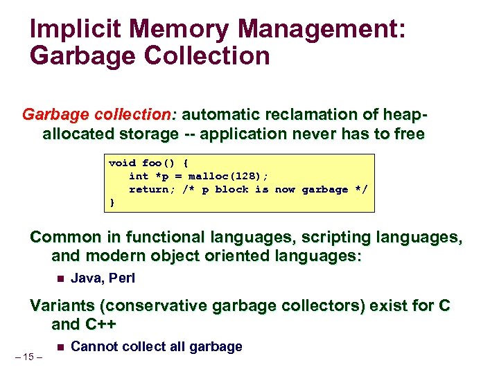 Implicit Memory Management: Garbage Collection Garbage collection: automatic reclamation of heapallocated storage -- application