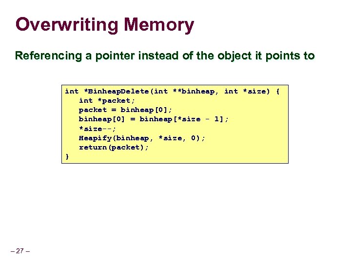 Overwriting Memory Referencing a pointer instead of the object it points to int *Binheap.