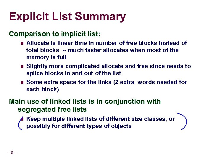 Explicit List Summary Comparison to implicit list: n n n Allocate is linear time