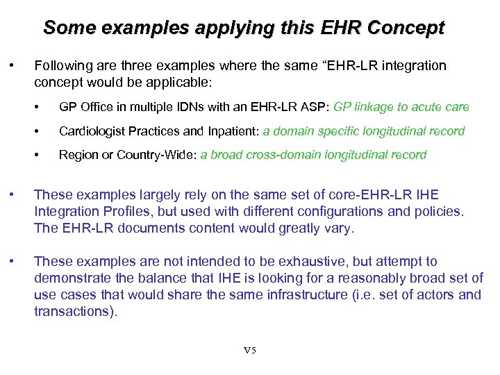 Some examples applying this EHR Concept • Following are three examples where the same