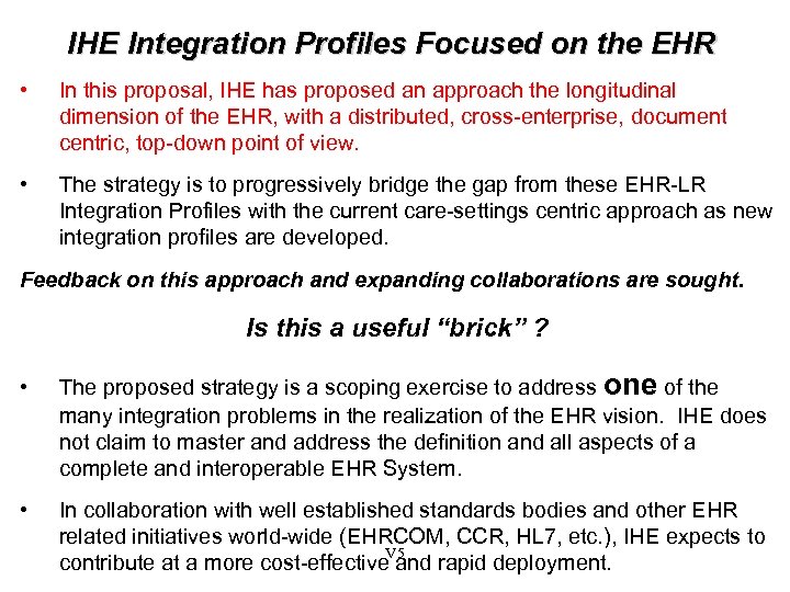 IHE Integration Profiles Focused on the EHR • In this proposal, IHE has proposed