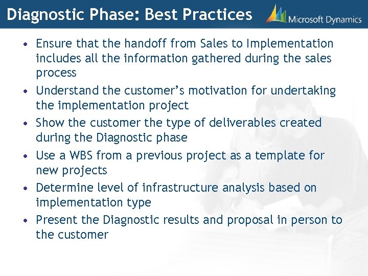 Diagnostic Phase: Best Practices • Ensure that the handoff from Sales to Implementation includes