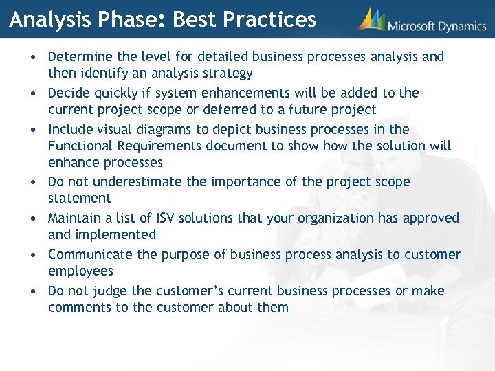 Analysis Phase: Best Practices • Determine the level for detailed business processes analysis and