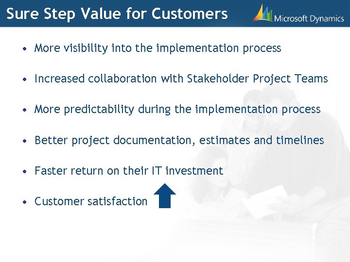 Sure Step Value for Customers • More visibility into the implementation process • Increased