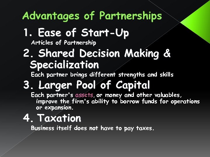 Advantages of Partnerships 1. Ease of Start-Up Articles of Partnership 2. Shared Decision Making